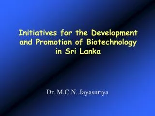 Initiatives for the Development and Promotion of Biotechnology in Sri Lanka