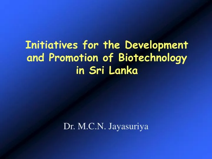 initiatives for the development and promotion of biotechnology in sri lanka