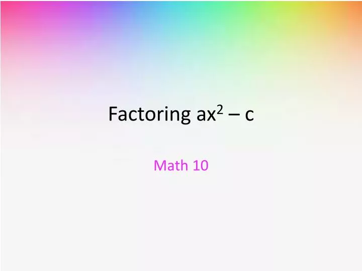factoring ax 2 c