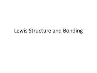 Lewis Structure and Bonding