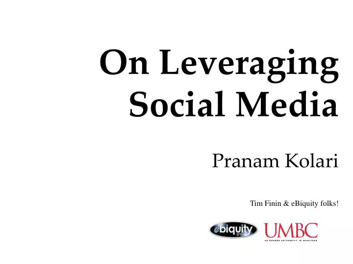 on leveraging social media pranam kolari tim finin ebiquity folks