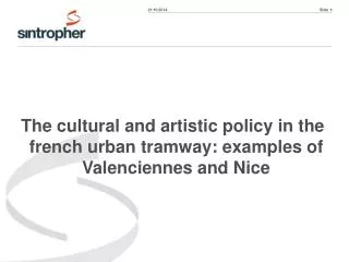 The cultural and artistic policy in the french urban tramway: examples of Valenciennes and Nice