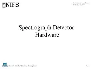 Spectrograph Detector Hardware