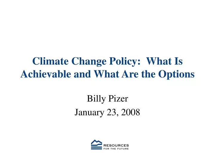 climate change policy what is achievable and what are the options