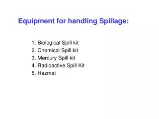 Equipment for handling Spillage: