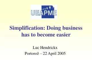 Simplification: Doing business has to become easier