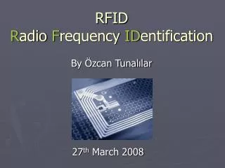 RFID R adio F requency ID entification