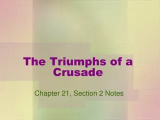 The Triumphs of a Crusade