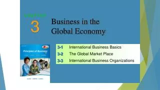 3 -1 International Business Basics 3 -2 The Global Market Place