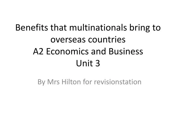 b enefits that multinationals bring to overseas countries a2 economics and business unit 3