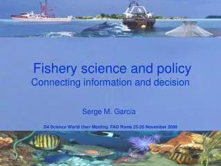 Fishery science and policy Connecting information and decision
