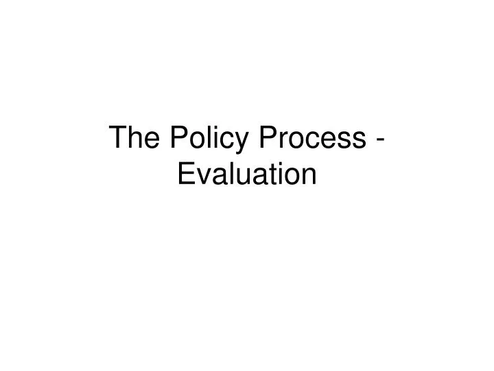the policy process evaluation