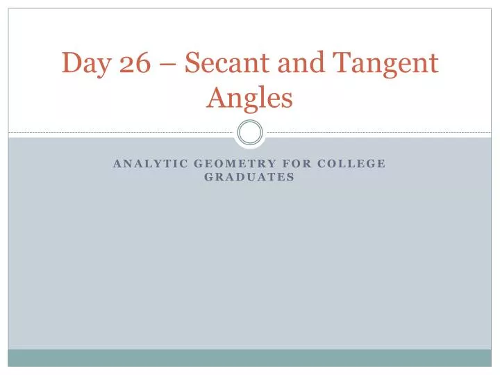 day 26 secant and tangent angles