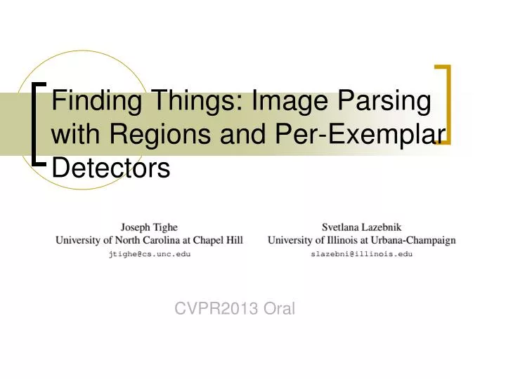 finding things image parsing with regions and per exemplar detectors