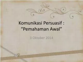 PPT - Komunikasi Persuasif PowerPoint Presentation, Free Download - ID ...