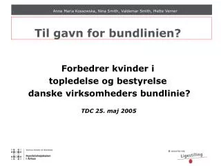 til gavn for bundlinien