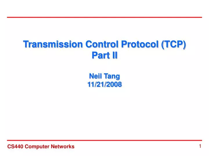 transmission control protocol tcp part ii neil tang 11 21 2008