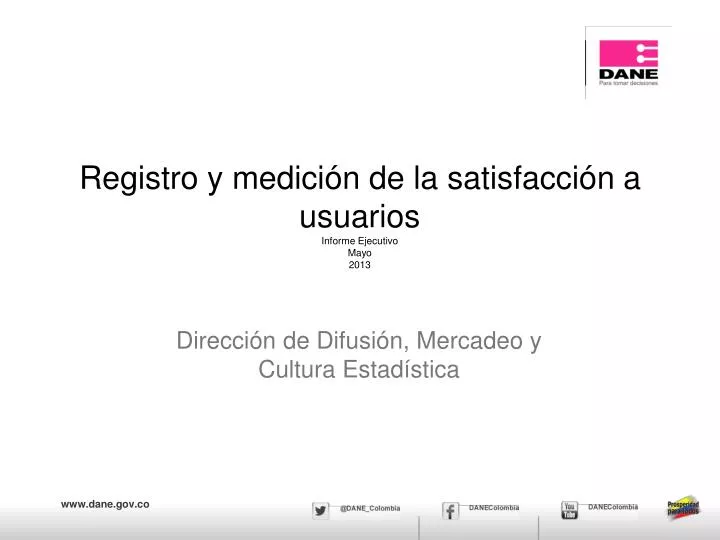 registro y medici n de la satisfacci n a usuarios informe ejecutivo mayo 2013