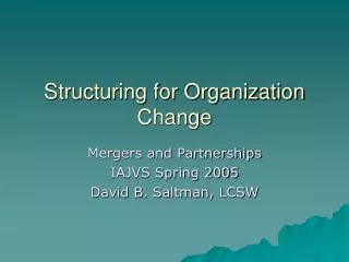Structuring for Organization Change