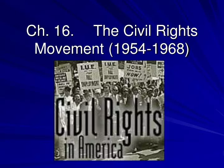 ch 16 the civil rights movement 1954 1968