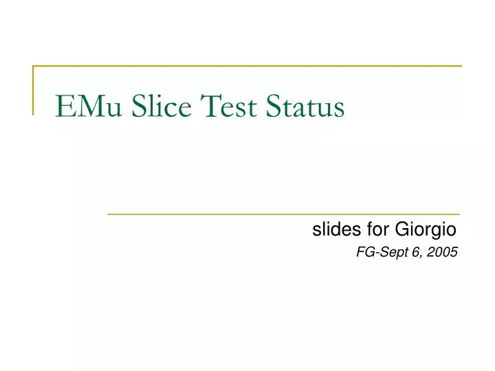 emu slice test status