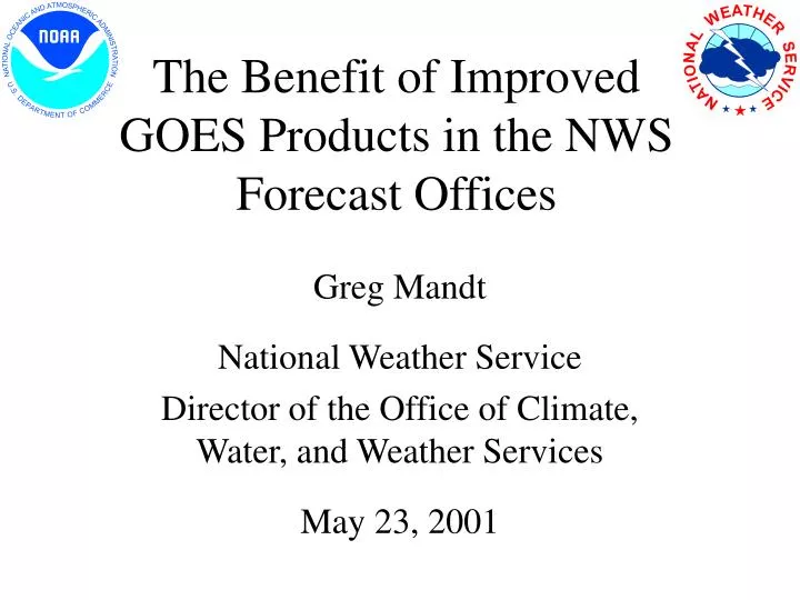 the benefit of improved goes products in the nws forecast offices