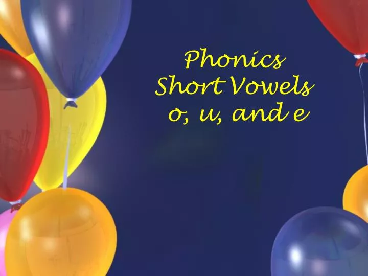 phonics short vowels o u and e