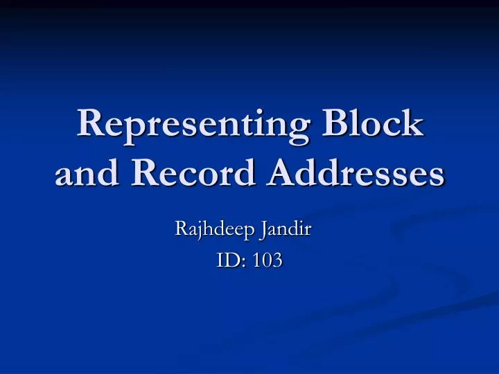representing block and record addresses