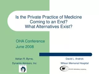 Is the Private Practice of Medicine Coming to an End? What Alternatives Exist?