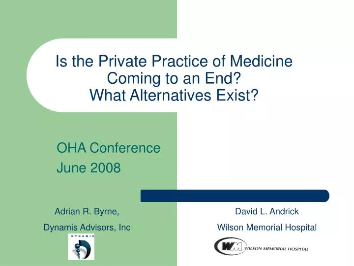 is the private practice of medicine coming to an end what alternatives exist
