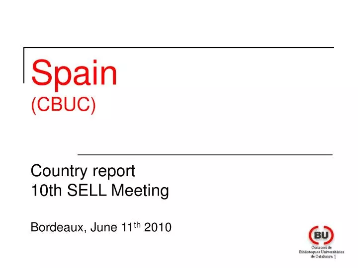 spain cbuc country report 10 th sell meeting bordeaux june 11 th 2010