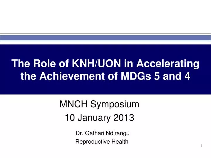 the role of knh uon in accelerating the achievement of mdgs 5 and 4