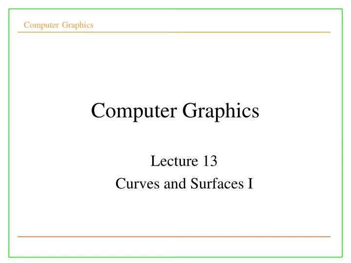 lecture 13 curves and surfaces i