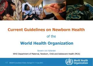 Current Guidelines on Newborn Health 	of the World Health Organization