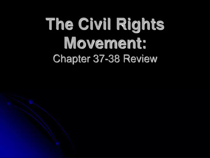the civil rights movement chapter 37 38 review