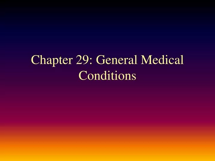 chapter 29 general medical conditions