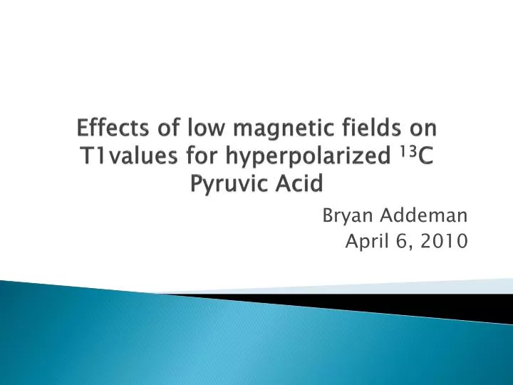 effects of low magnetic fields on t1values for hyperpolarized 13 c pyruvic acid