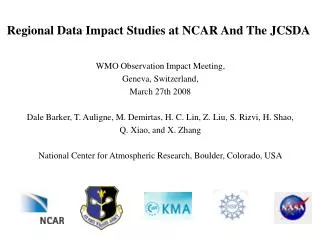 Regional Data Impact Studies at NCAR And The JCSDA