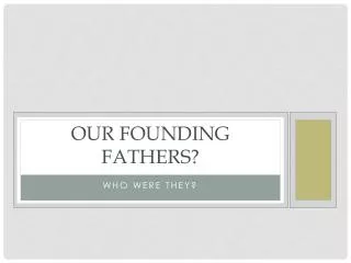 Our Founding Fathers?