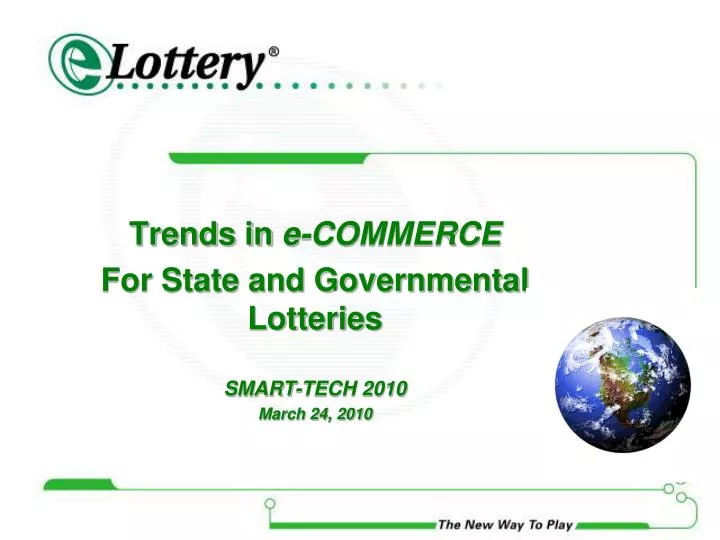 trends in e commerce for state and governmental lotteries smart tech 2010 march 24 2010