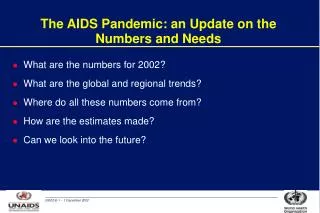 The AIDS Pandemic: an Update on the Numbers and Needs