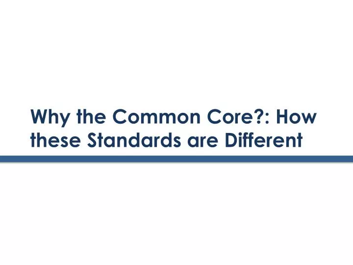 why the common core how these standards are different