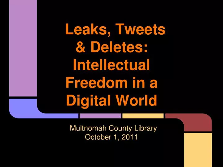 leaks tweets deletes intellectual freedom in a digital world