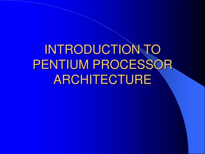 introduction to pentium processor architecture