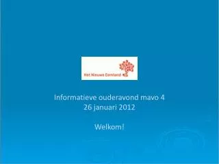 informatieve ouderavond mavo 4 26 januari 2012 welkom