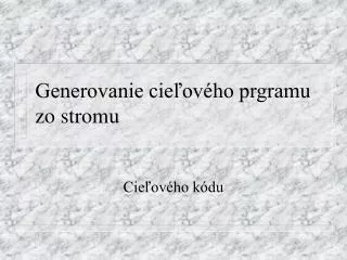 generovanie cie ov ho prgramu zo stromu