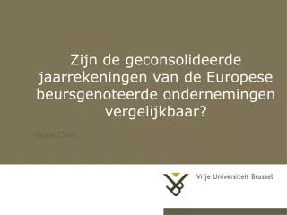 zijn de geconsolideerde jaarrekeningen van de europese beursgenoteerde ondernemingen vergelijkbaar