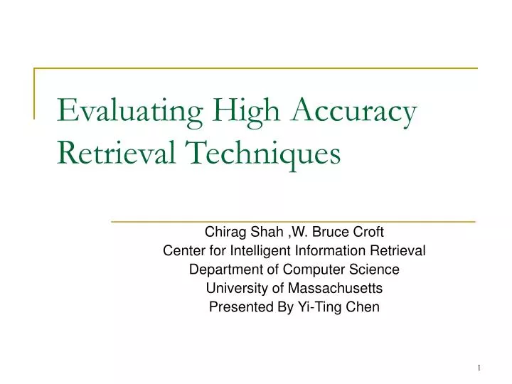evaluating high accuracy retrieval techniques