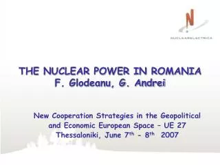 THE NUCLEAR POWER IN ROMANIA F. Glodeanu, G. Andrei