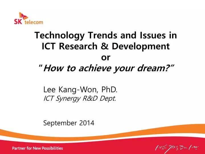 technology trends and issues in ict research development or how to achieve your dream